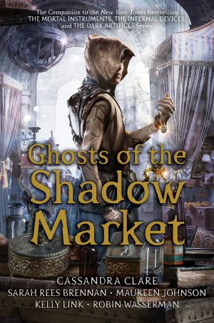 [Ghosts of the Shadow Market 01] • Ghosts of the Shadow Market